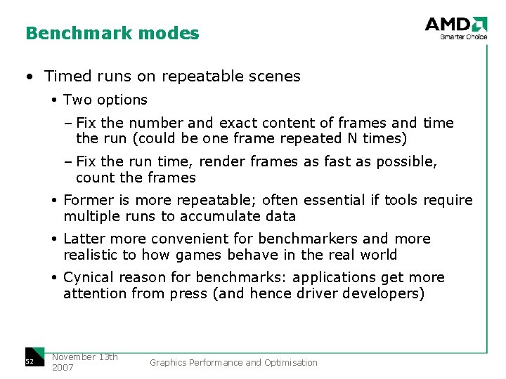Benchmark modes • Timed runs on repeatable scenes Two options – Fix the number
