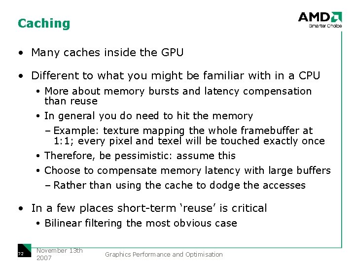 Caching • Many caches inside the GPU • Different to what you might be