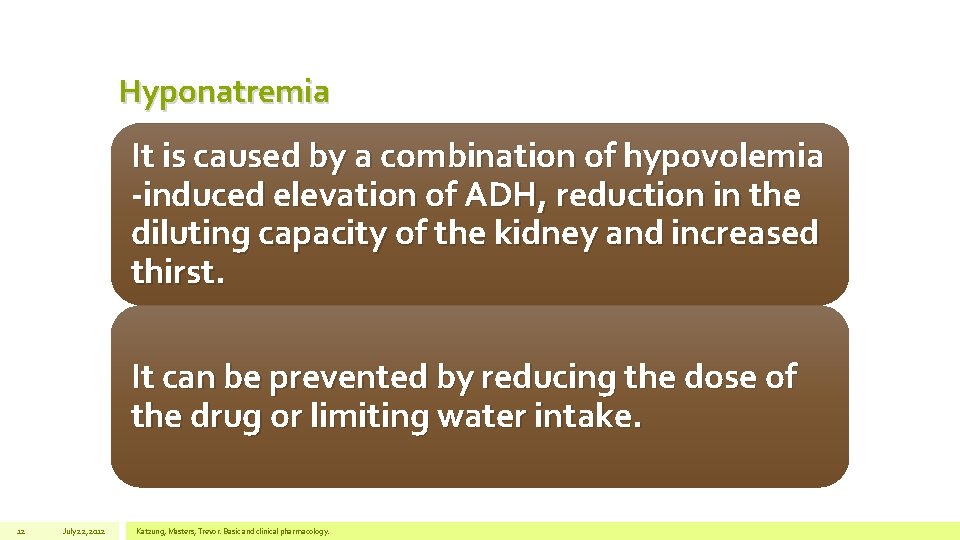 Hyponatremia It is caused by a combination of hypovolemia -induced elevation of ADH, reduction