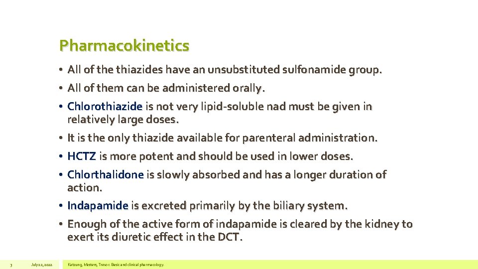 Pharmacokinetics • All of the thiazides have an unsubstituted sulfonamide group. • All of