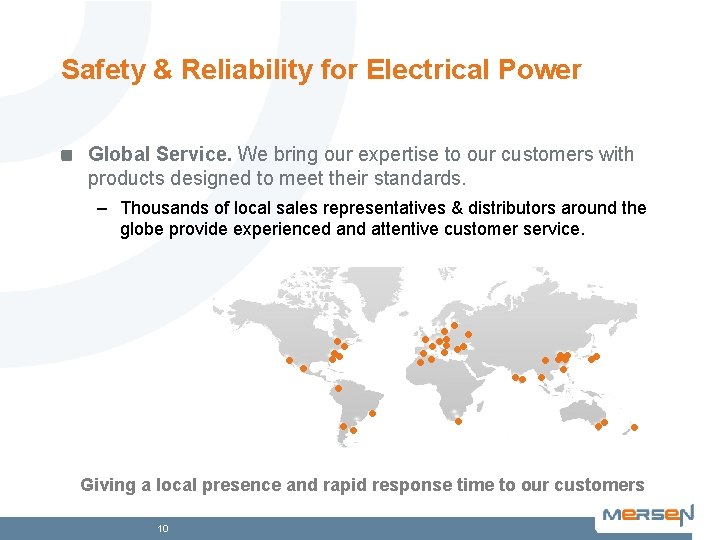 Safety & Reliability for Electrical Power Global Service. We bring our expertise to our