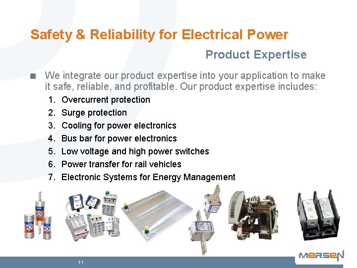 Safety & Reliability for Electrical Power Product Expertise We integrate our product expertise into