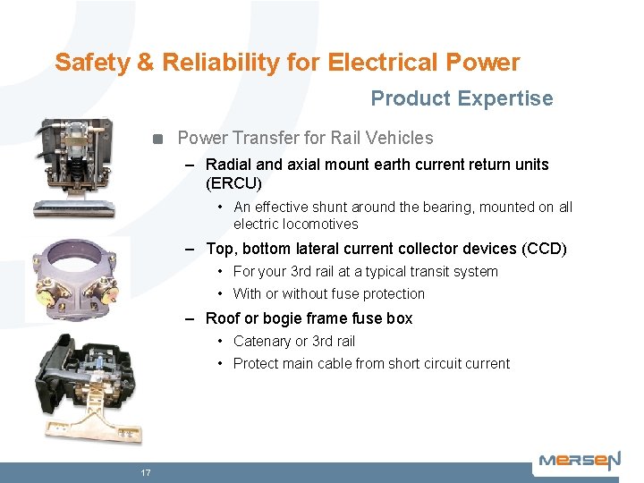 Safety & Reliability for Electrical Power Product Expertise Power Transfer for Rail Vehicles –