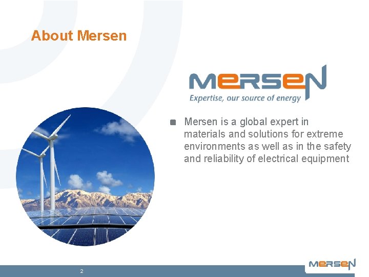 About Mersen is a global expert in materials and solutions for extreme environments as