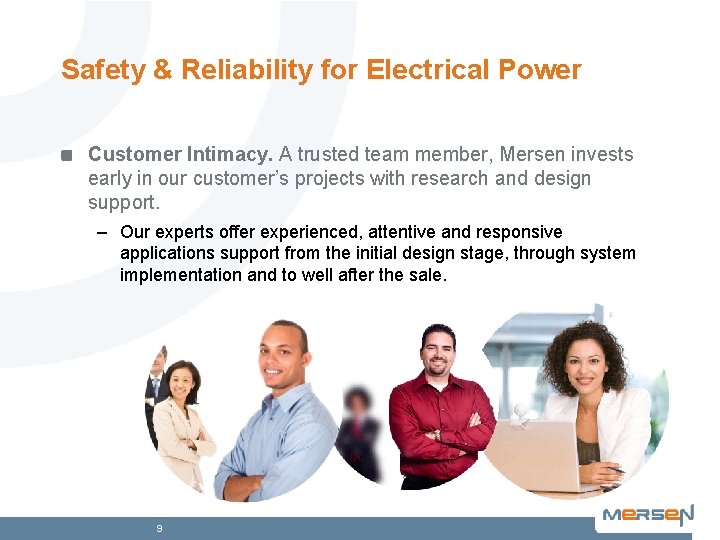 Safety & Reliability for Electrical Power Customer Intimacy. A trusted team member, Mersen invests