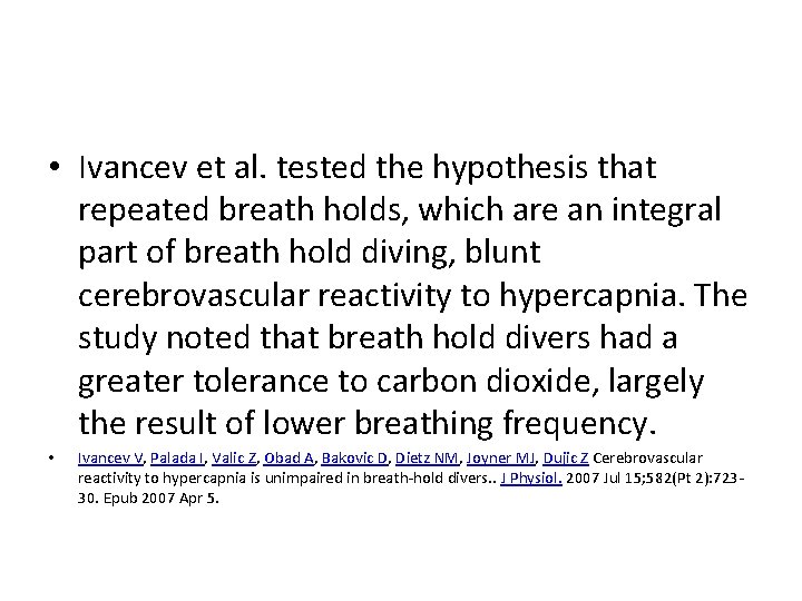  • Ivancev et al. tested the hypothesis that repeated breath holds, which are