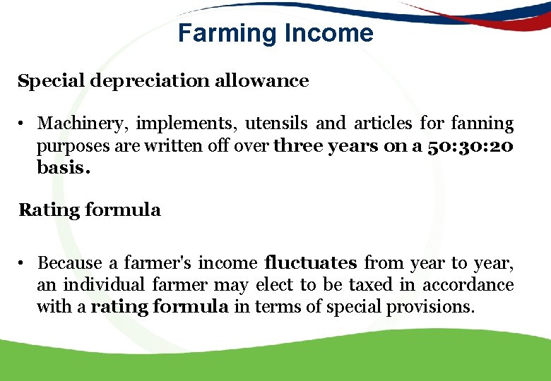 Farming Income Special depreciation allowance • Machinery, implements, utensils and articles for fanning purposes