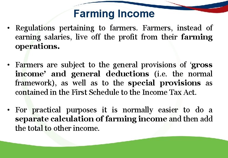 Farming Income • Regulations pertaining to farmers. Farmers, instead of earning salaries, live off