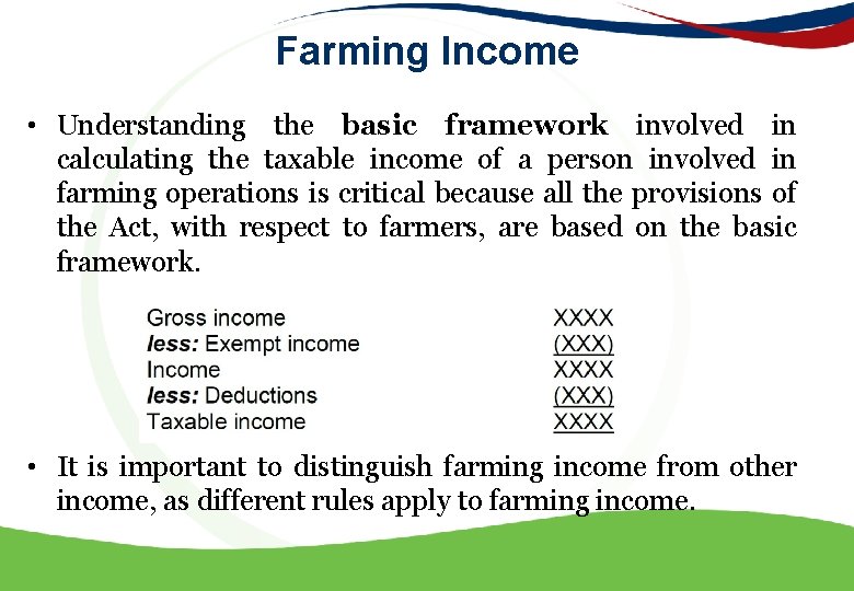 Farming Income • Understanding the basic framework involved in calculating the taxable income of