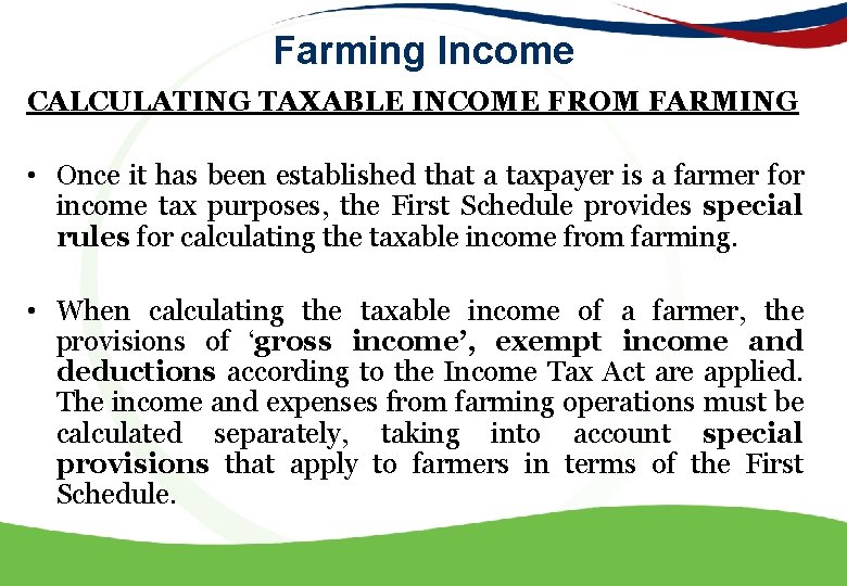 Farming Income CALCULATING TAXABLE INCOME FROM FARMING • Once it has been established that