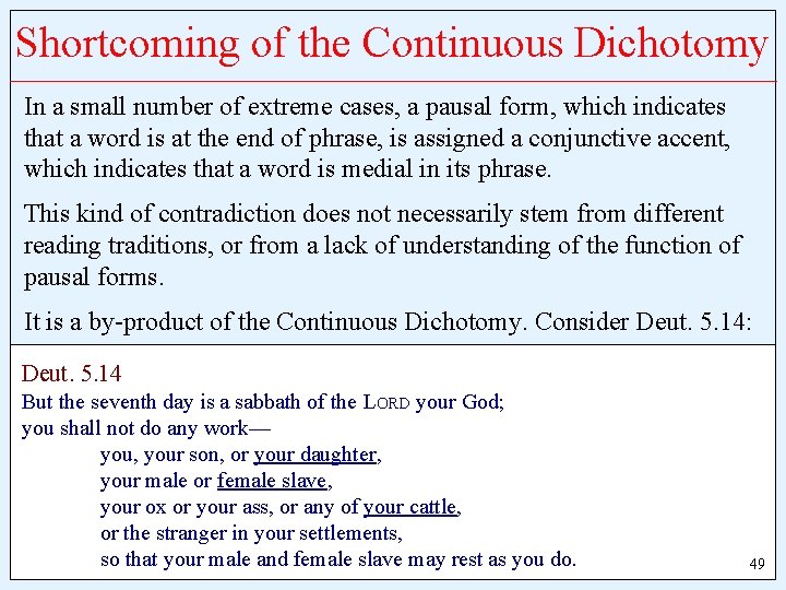 Shortcoming of the Continuous Dichotomy In a small number of extreme cases, a pausal