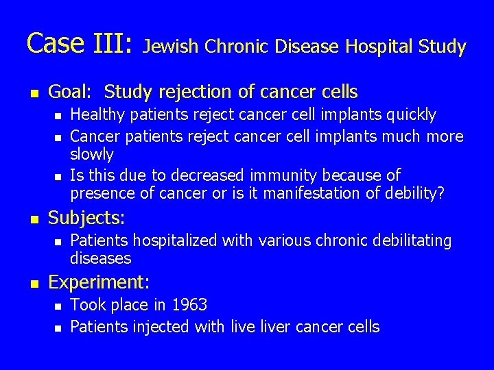 Case III: n Goal: Study rejection of cancer cells n n Healthy patients reject