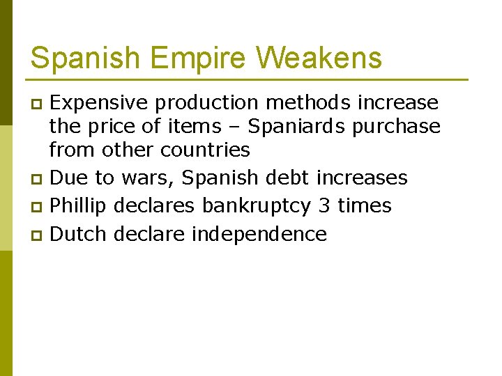 Spanish Empire Weakens Expensive production methods increase the price of items – Spaniards purchase