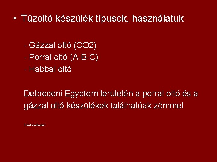  • Tűzoltó készülék típusok, használatuk - Gázzal oltó (CO 2) - Porral oltó