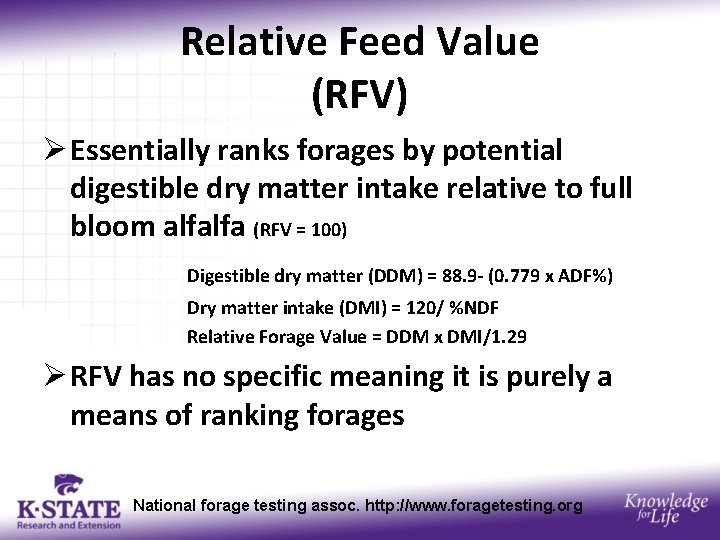 Relative Feed Value (RFV) Ø Essentially ranks forages by potential digestible dry matter intake