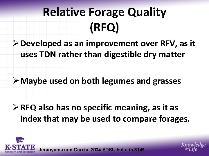 Relative Forage Quality (RFQ) Ø Developed as an improvement over RFV, as it uses