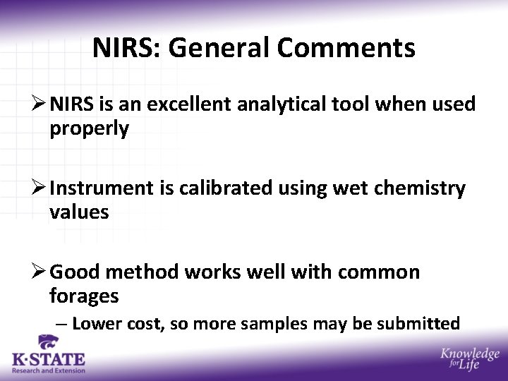 NIRS: General Comments Ø NIRS is an excellent analytical tool when used properly Ø