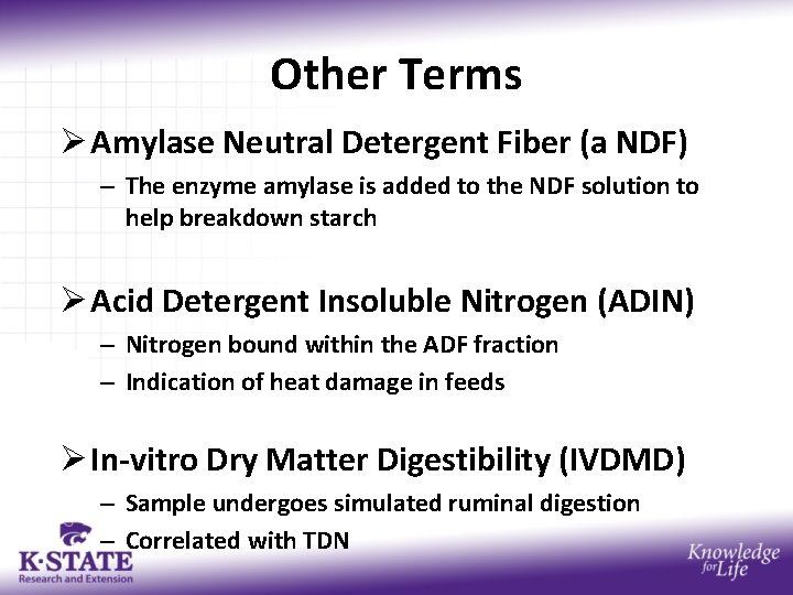 Other Terms Ø Amylase Neutral Detergent Fiber (a NDF) – The enzyme amylase is