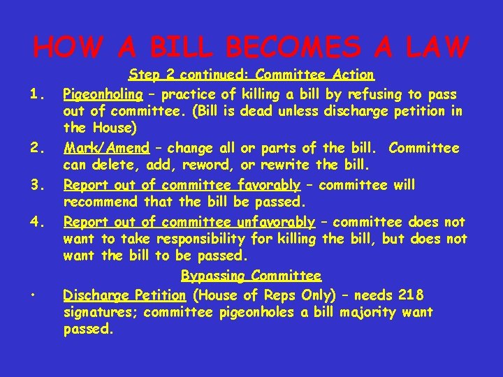 HOW A BILL BECOMES A LAW 1. 2. 3. 4. • Step 2 continued: