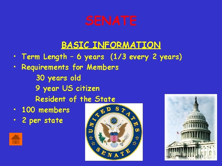 SENATE BASIC INFORMATION • Term Length – 6 years (1/3 every 2 years) •