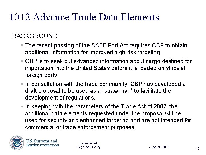 10+2 Advance Trade Data Elements BACKGROUND: § The recent passing of the SAFE Port