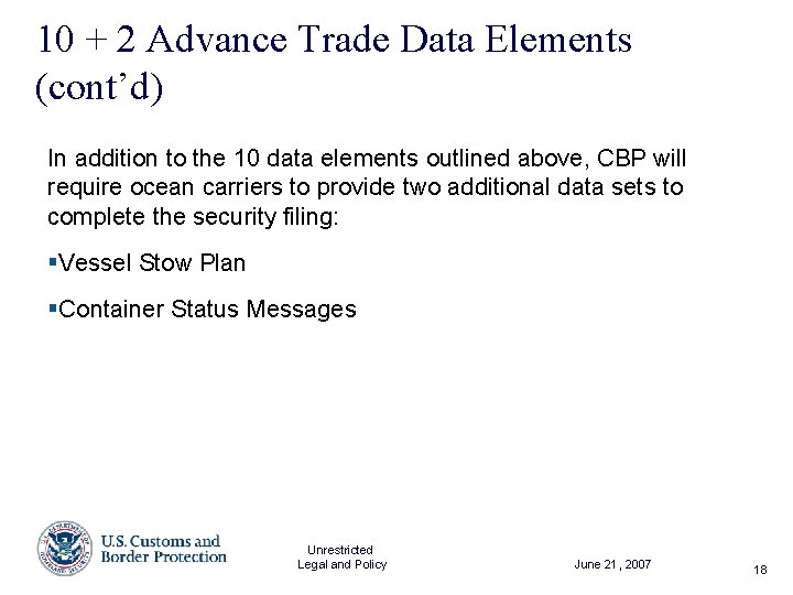 10 + 2 Advance Trade Data Elements (cont’d) In addition to the 10 data