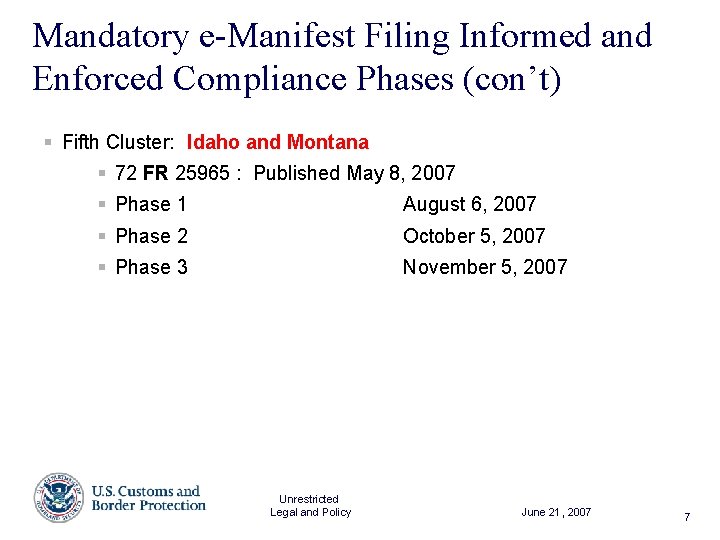 Mandatory e-Manifest Filing Informed and Enforced Compliance Phases (con’t) § Fifth Cluster: Idaho and