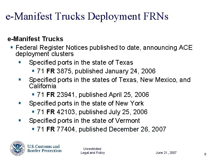 e-Manifest Trucks Deployment FRNs e-Manifest Trucks § Federal Register Notices published to date, announcing