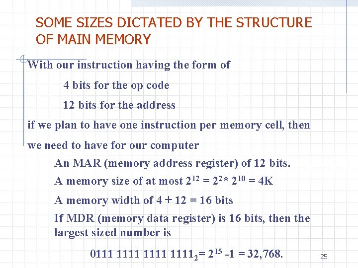 SOME SIZES DICTATED BY THE STRUCTURE OF MAIN MEMORY With our instruction having the