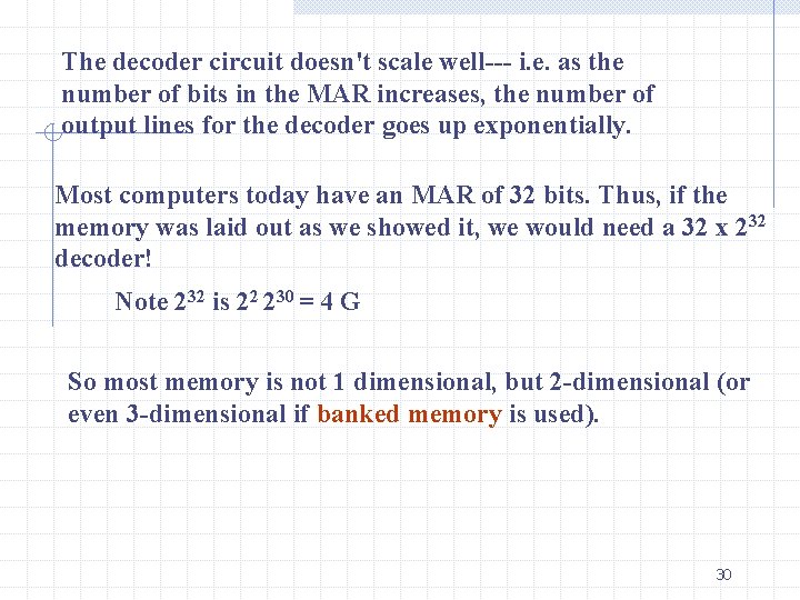 The decoder circuit doesn't scale well--- i. e. as the number of bits in