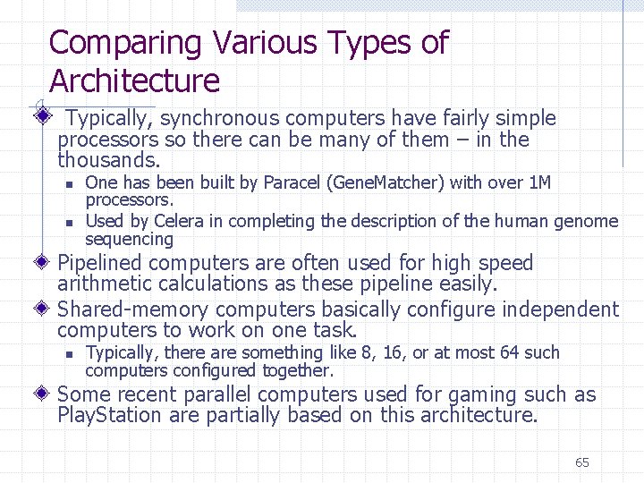 Comparing Various Types of Architecture Typically, synchronous computers have fairly simple processors so there