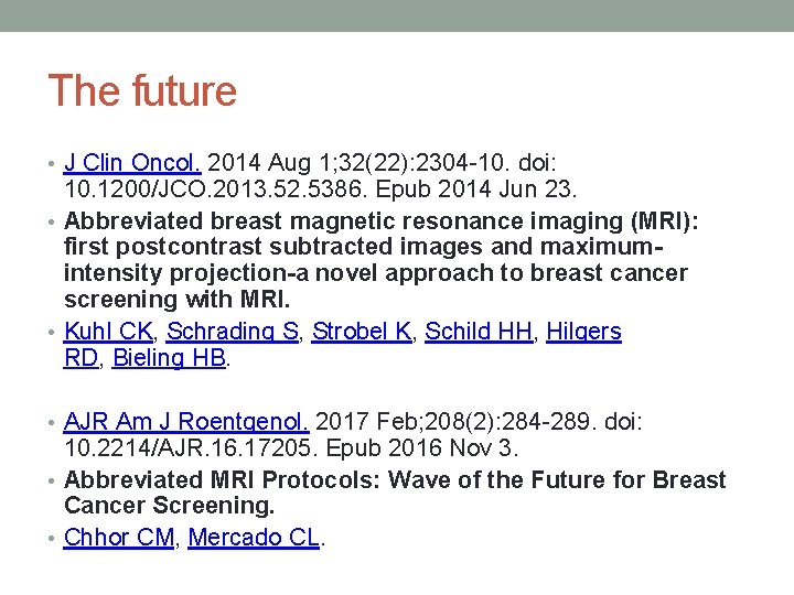 The future • J Clin Oncol. 2014 Aug 1; 32(22): 2304 -10. doi: 10.