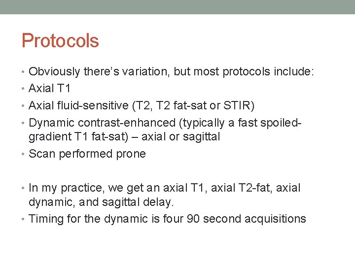 Protocols • Obviously there’s variation, but most protocols include: • Axial T 1 •