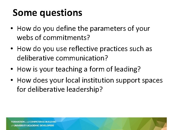 Some questions • How do you define the parameters of your webs of commitments?