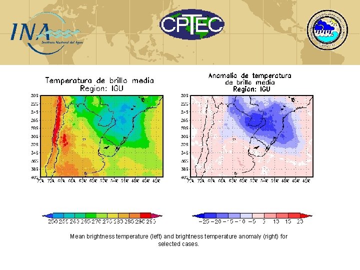 Mean brightness temperature (left) and brightness temperature anomaly (right) for selected cases. 