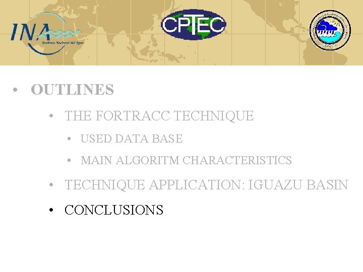  • OUTLINES • THE FORTRACC TECHNIQUE • USED DATA BASE • MAIN ALGORITM