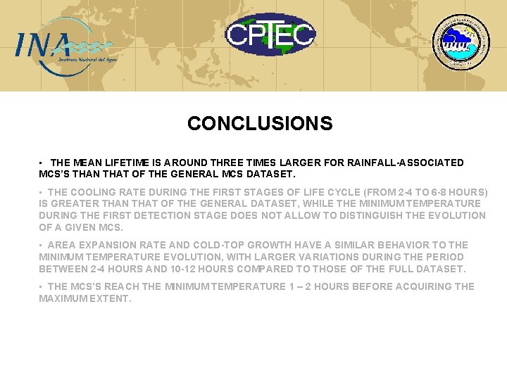 CONCLUSIONS • THE MEAN LIFETIME IS AROUND THREE TIMES LARGER FOR RAINFALL-ASSOCIATED MCS’S THAN