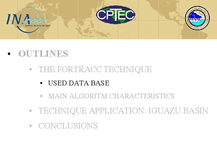  • OUTLINES • THE FORTRACC TECHNIQUE • USED DATA BASE • MAIN ALGORITM