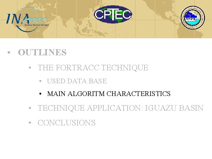  • OUTLINES • THE FORTRACC TECHNIQUE • USED DATA BASE • MAIN ALGORITM