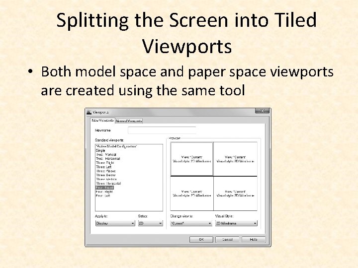 Splitting the Screen into Tiled Viewports • Both model space and paper space viewports