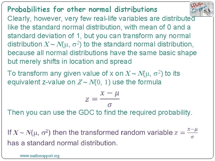 Probabilities for other normal distributions Clearly, however, very few real-life variables are distributed like