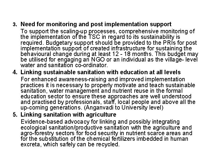 3. Need for monitoring and post implementation support To support the scaling-up processes, comprehensive