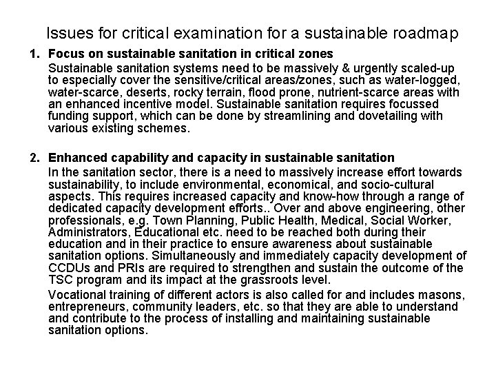 Issues for critical examination for a sustainable roadmap 1. Focus on sustainable sanitation in