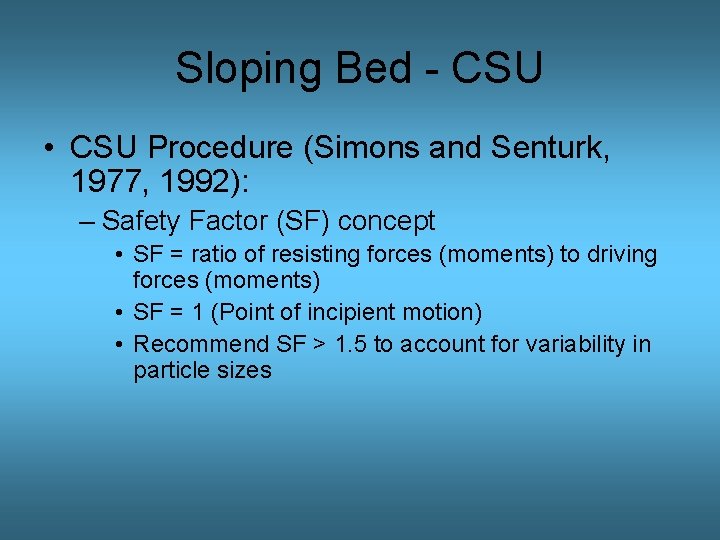 Sloping Bed - CSU • CSU Procedure (Simons and Senturk, 1977, 1992): – Safety