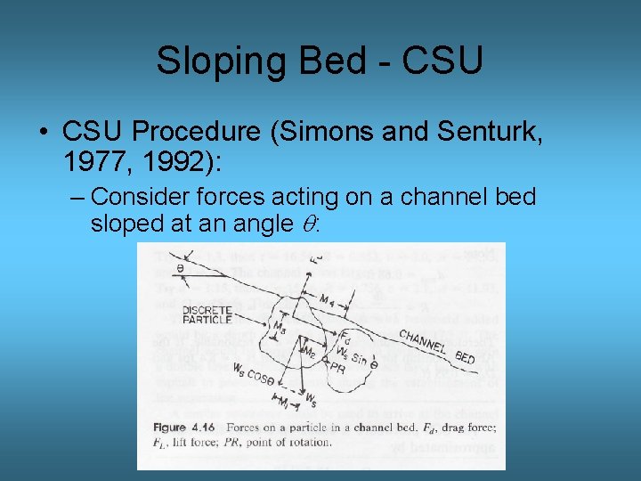 Sloping Bed - CSU • CSU Procedure (Simons and Senturk, 1977, 1992): – Consider