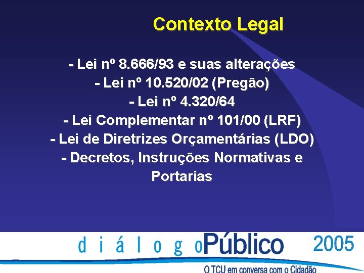 Contexto Legal - Lei nº 8. 666/93 e suas alterações - Lei nº 10. Contexto Legal - Lei nº 8. 666/93 e suas alterações - Lei nº 10.