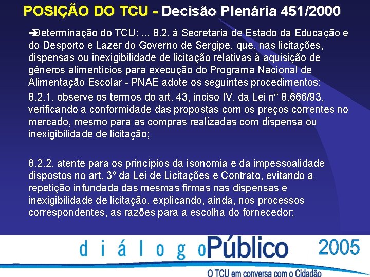 POSIÇÃO DO TCU - Decisão Plenária 451/2000 è Determinação do TCU: . . . POSIÇÃO DO TCU - Decisão Plenária 451/2000 è Determinação do TCU: . . .