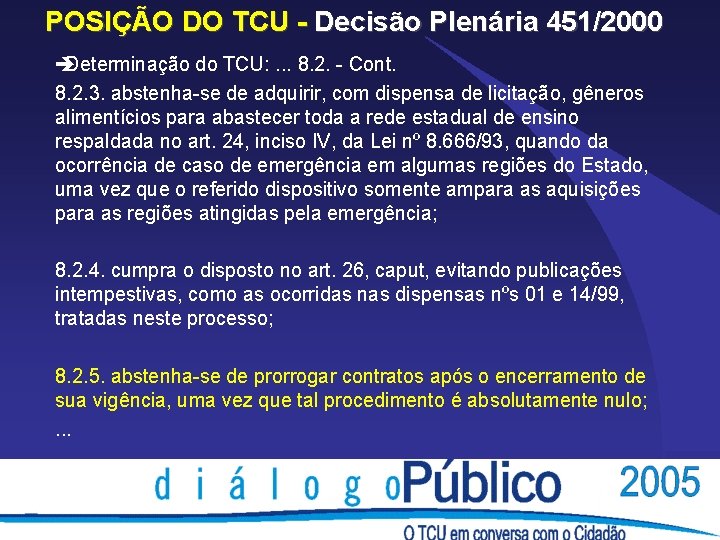 POSIÇÃO DO TCU - Decisão Plenária 451/2000 è Determinação do TCU: . . . POSIÇÃO DO TCU - Decisão Plenária 451/2000 è Determinação do TCU: . . .