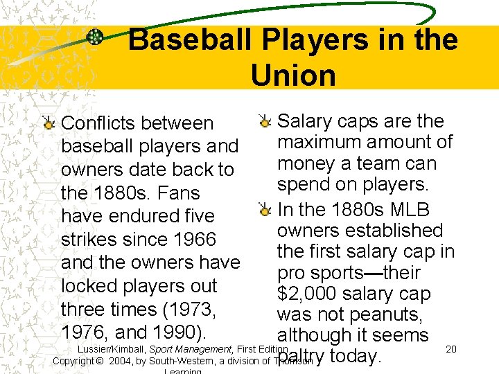 Baseball Players in the Union Salary caps are the maximum amount of money a