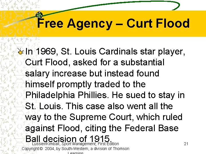 Free Agency – Curt Flood In 1969, St. Louis Cardinals star player, Curt Flood,